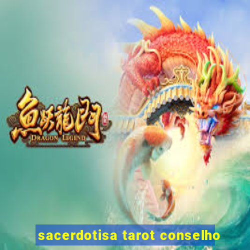 sacerdotisa tarot conselho